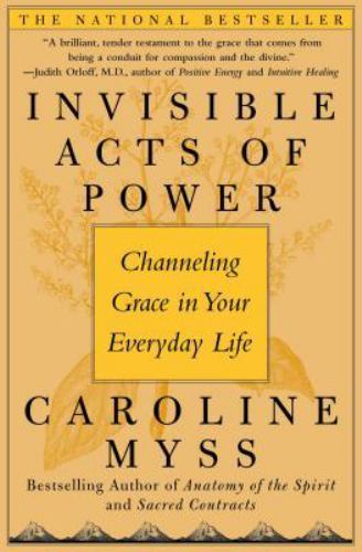 Invisible Acts of Power: Channeling Grace in Your Everyday Life, USED-Good, Myss