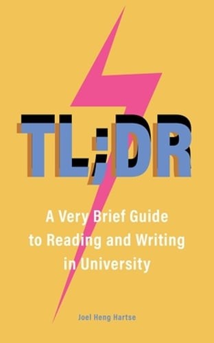TL;DR: A Very Brief Guide to Reading and Writing in University by Heng Hartse