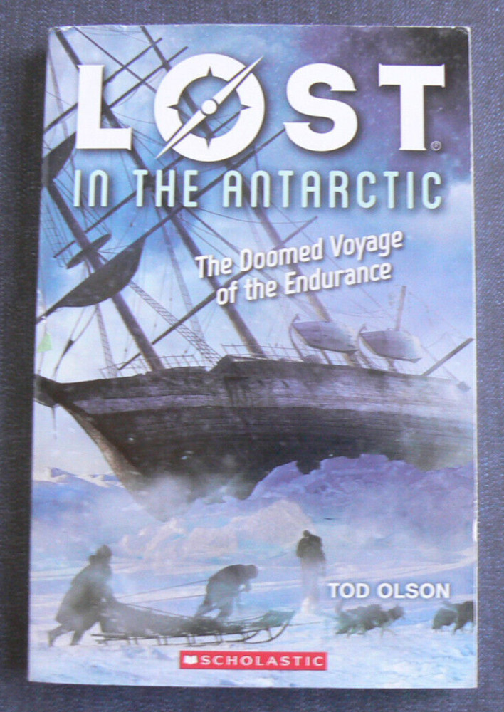 LOST in the Antarctic-The Doomed Voyage of the Endurance,Tod Olson,#4 PB