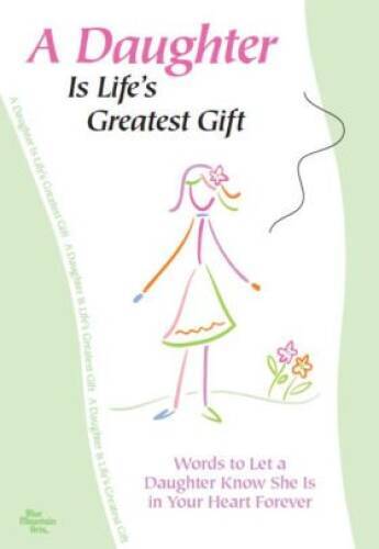 A Daughter Is Life's Greatest Gift - Paperback By Patricia Wayant - GOOD