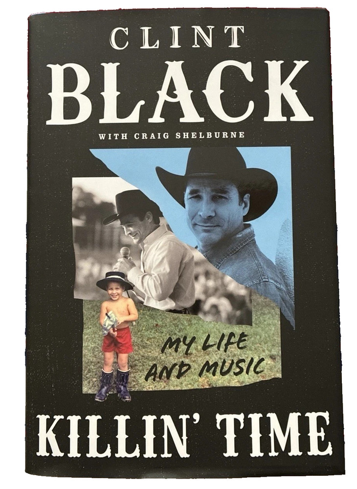 Clint Black Autographed Hardcover Book Killin' Time: My Life and Music New