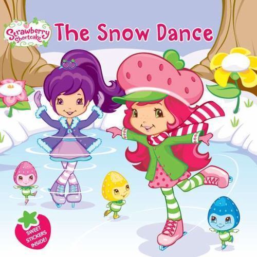 The Snow Dance; Strawberry Shortcake -paperback, Amy Ackelsberg