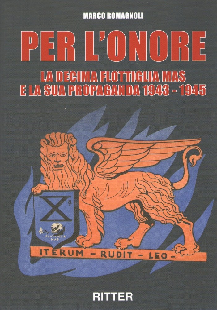 Marco Romagnoli Per l'onore. La decima flottiglia Mas e la sua propag (Hardback)
