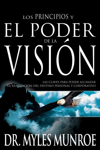 Los Principios y el Poder de la Vision, Paperback by Munroe, Myles, Brand New...
