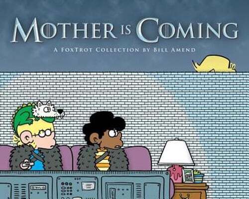 Mother Is Coming: A Foxtrot Collection by Bill Amend by Bill Amend: Used