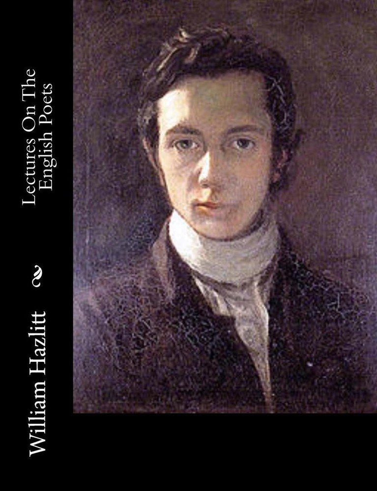 Lectures On The English Poets by William Hazlitt (English) Paperback Book