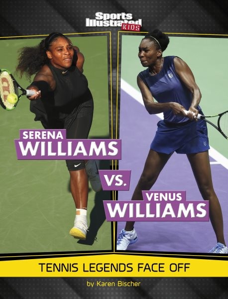 Serena Williams Vs. Venus Williams : Tennis Legends Face Off, Library by Bisc...