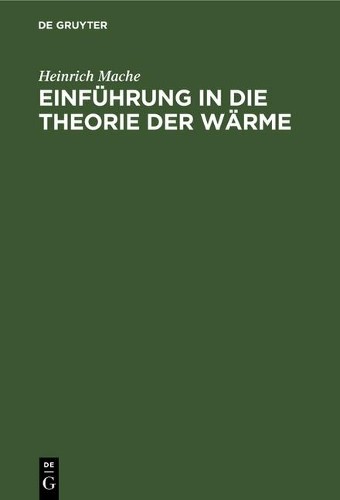 Heinrich Mache Einführung in Die Theorie Der Wärme (Hardback)Another great item from Rarewaves USA | Free delivery!