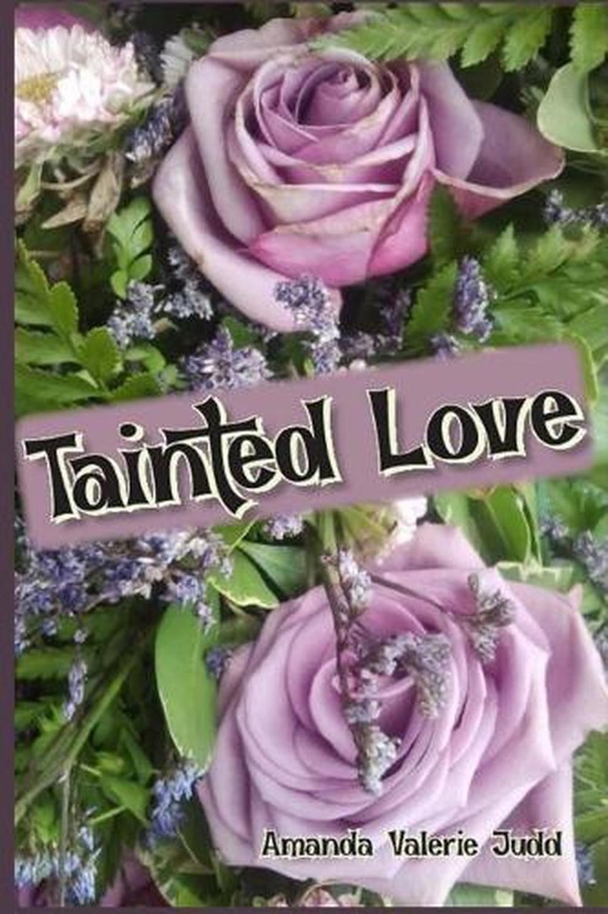 Tainted Love: A Book of Poems by Amanda Valerie Judd (English) Paperback Book