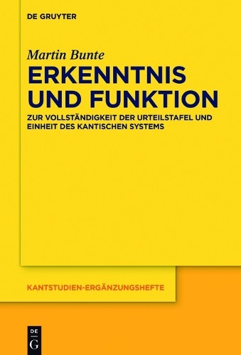 Martin Bunte Erkenntnis und Funktion (Hardback) Kantstudien-Erganzungshefte