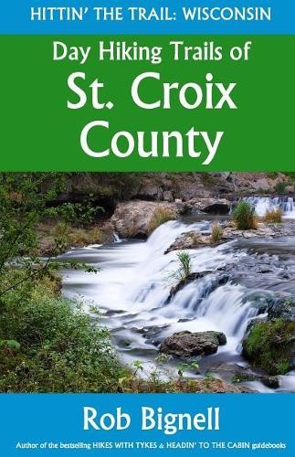 Rob Bignell Day Hiking Trails of St. Croix County (Paperback)Another great item from Rarewaves USA | Free delivery!