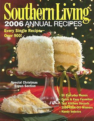 Southern Living : Every Single Recipe from 2006 by Southern Living Editors ...