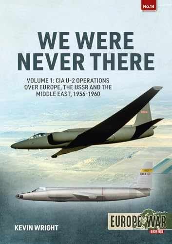 We Were Never There: Volume 1: CIA U-2 - Paperback, by Wright Kevin - Very Good