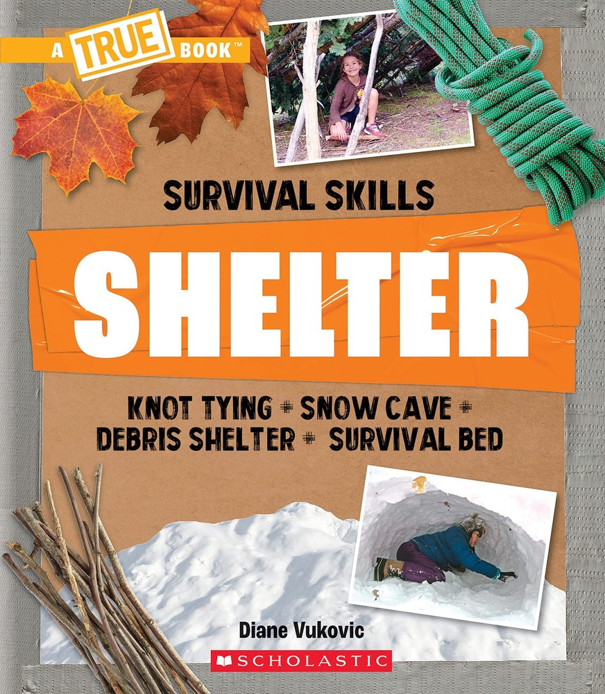 Shelter (A True Book: Survival Skills) by Vukovic
