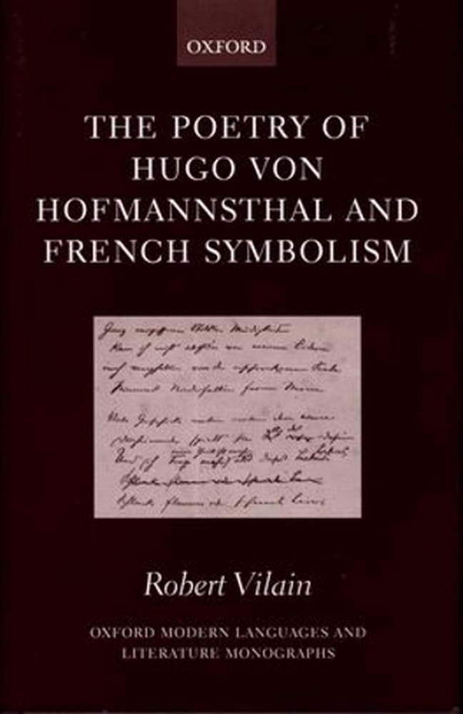 The Poetry of Hugo von Hofmannsthal and French Symbolism by Robert Vilain (Engli