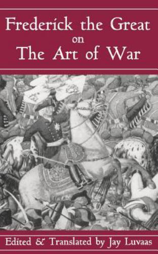 Frederick The Great On The Art Of War [ Luvaas, Jay ] Used - Very Good