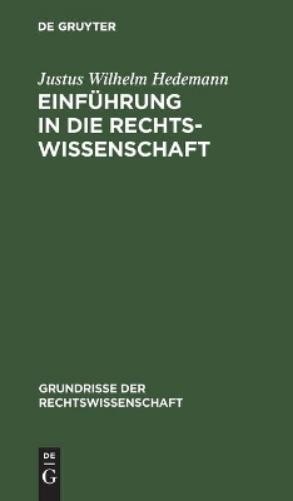 Justus Wilhelm Hedemann Einführung in Die Rechtswissenschaft (Hardback)