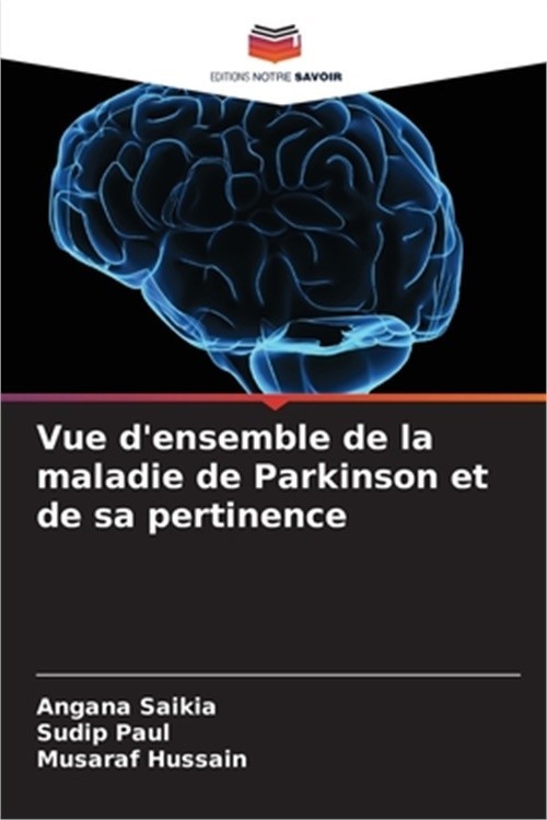 Vue d'ensemble de la maladie de Parkinson et de sa pertinence (Paperback or Soft