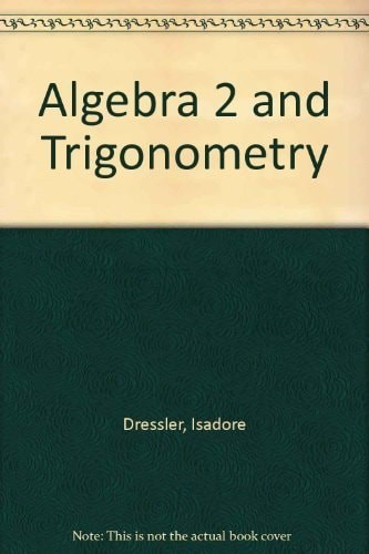 Algebra 2 and Trigonometry by Dressler, Isadore, Good Book