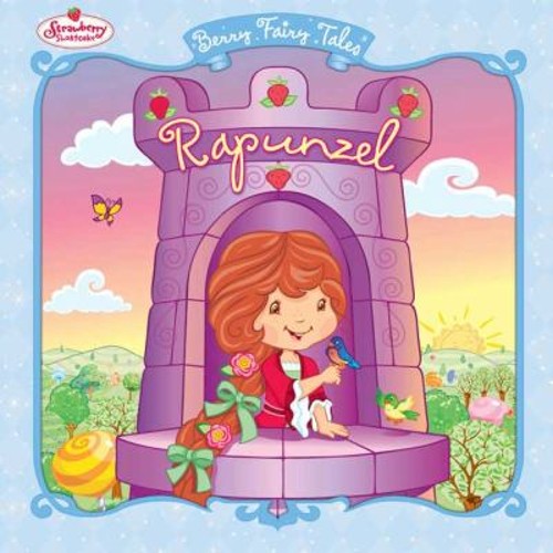 Strawberry Shortcakes Berry Fairy Tales: Rapunzel Megan E. BryantFree US Delivery | ISBN:0448447800