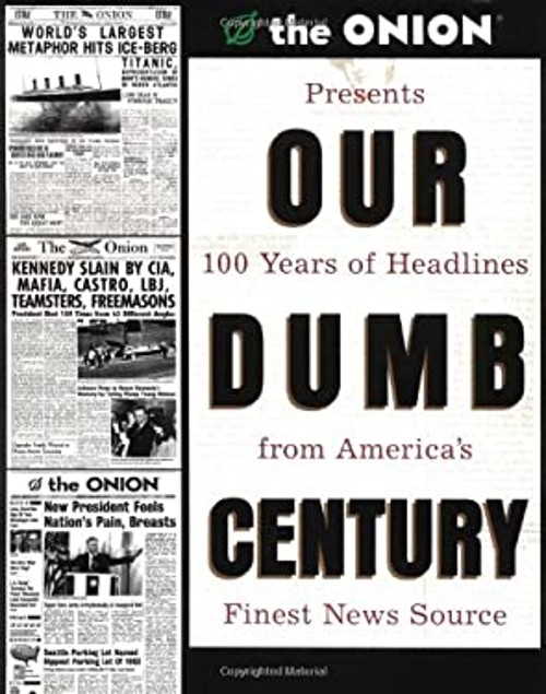 Our Dumb Century : The Onion Presents 100 Years of Headlines fromFree US Delivery | ISBN:0609804618