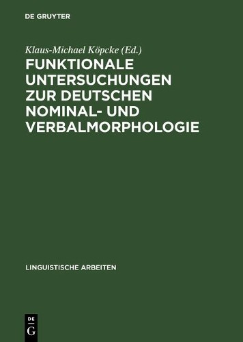 Klaus-Michael K Funktionale Untersuchungen Zur Deutschen Nominal- Und (Hardback)