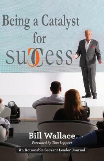 Being a Catalyst for Success: The Fulfilling Life of a Servant Leader