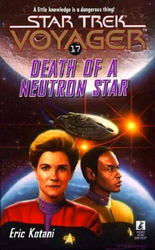 Star Trek Voyager Death of a Neutron Star Book 17 by Eric Kotani