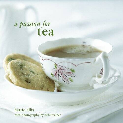 A Passion for Tea - Hardcover By Ellis, Hattie - GOOD