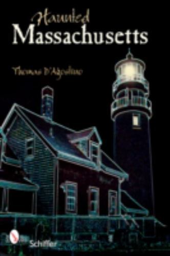 Haunted Massachusetts, Paperback by D'Agostino, Thomas; Nicholson, Arlene (PH...