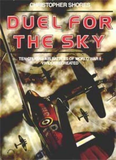 Duel for the Sky: Ten Crucial Air Battles of World War II Vivid
