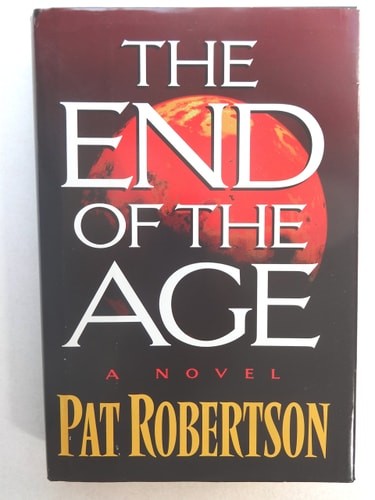 The End of the Age: A Novel by Robertson, Pat, Good Book