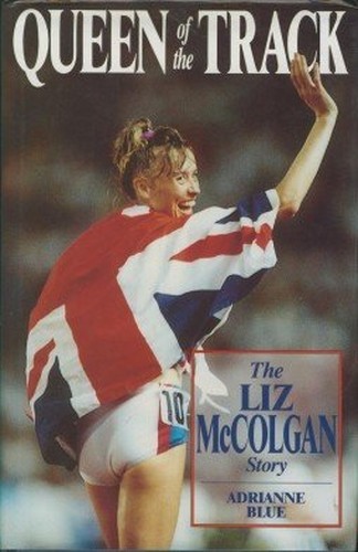 Queen of the Track: Liz McColgan Story by Blue, Adrianne Book The Fast FreeFREE US DELIVERY | ISBN: 0854932232 | Quality Books