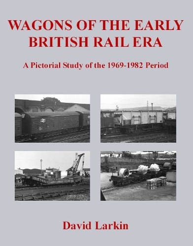 David Larkin Wagons of the Early British Rail Era (Paperback)