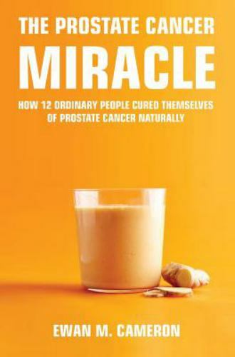 The Prostate Cancer Miracle by Cameron, Ewan M., Like New Used, Free shipping...