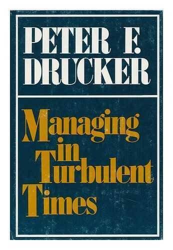 Managing in Turbulent Times - Hardcover By Drucker, Peter Ferdinand - GOOD