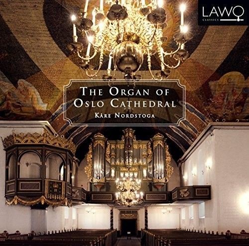 Kare Nordstoga Organ Of Oslo Cathedral New Cd