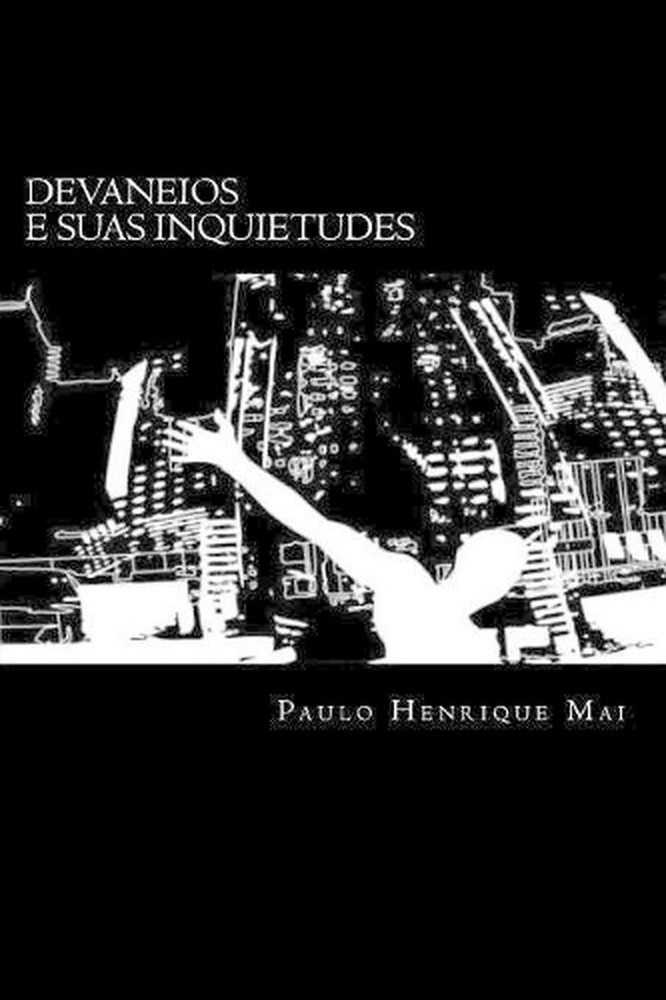 Devaneios e suas inquietudes by Paulo Henrique Mai (Portuguese) Paperback Book