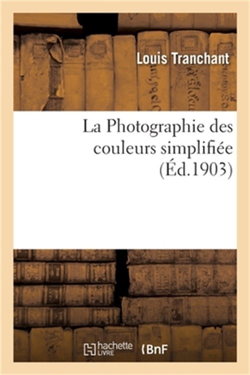 La Photographie des couleurs simplifi�e (Paperback or Softback)