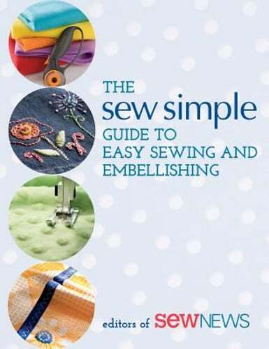 The Sew Simple Guide to Easy Sewing and Embellishing by Patchwork Place: Used