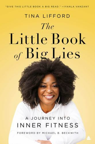 The Little Book of Big Lies: A Journey into Inner Fitness by Lifford, Tina, Acce