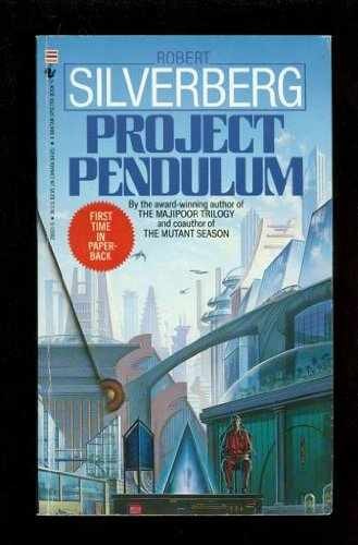 Project Pendulum - Paperback, by Silverberg Robert - Very Good x