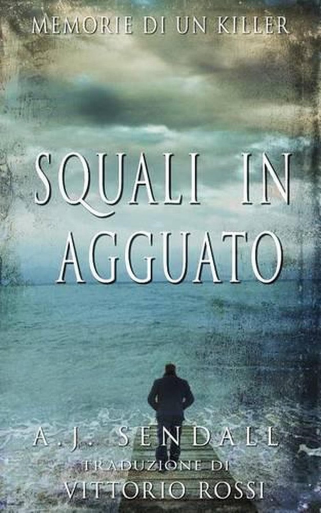 Squali in agguato: Memorie di un killer by A.J. Sendall (Italian) Paperback Book