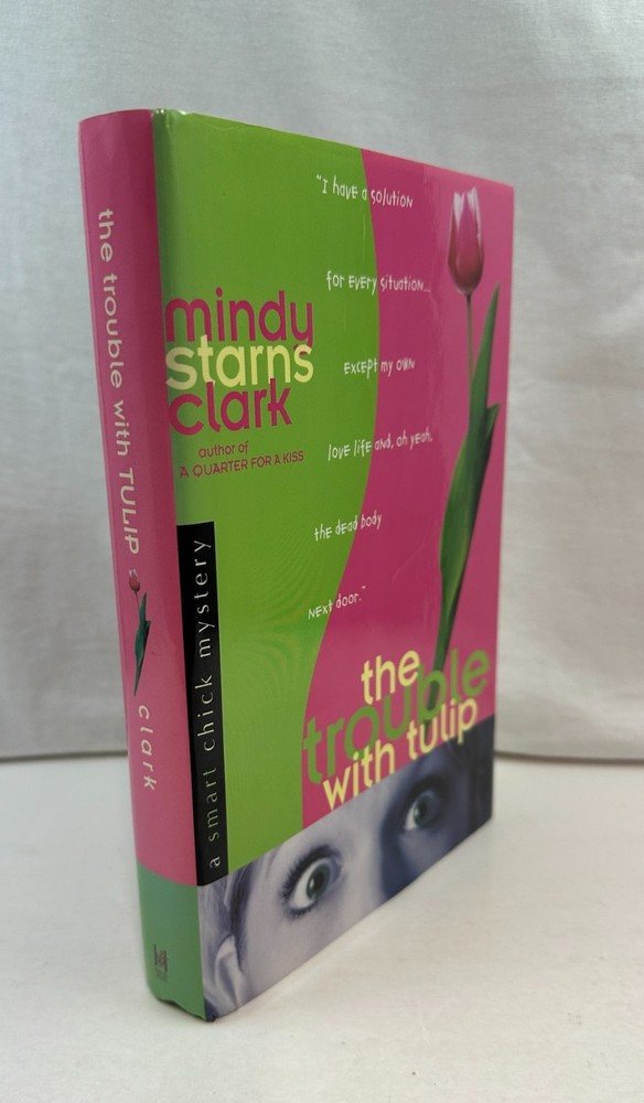The Trouble with Tulip (Smart Chick Mysteries, Book 1)
