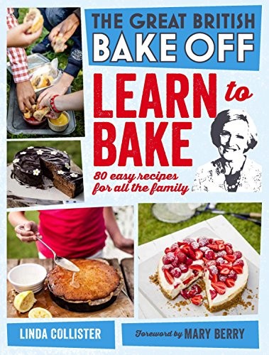 Great British Bake Off: Learn to Bake: 80 easy recipes fo... by Collister, LindaFREE US DELIVERY | ISBN: 184990541X | Quality Books