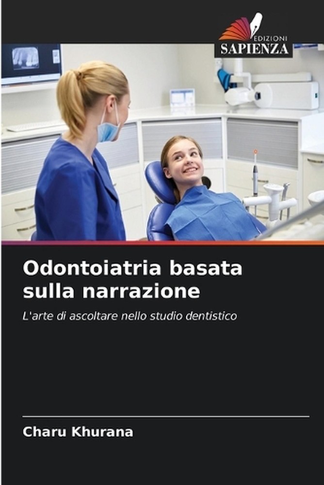 Odontoiatria basata sulla narrazione by Charu Khurana (Italian) Paperback Book