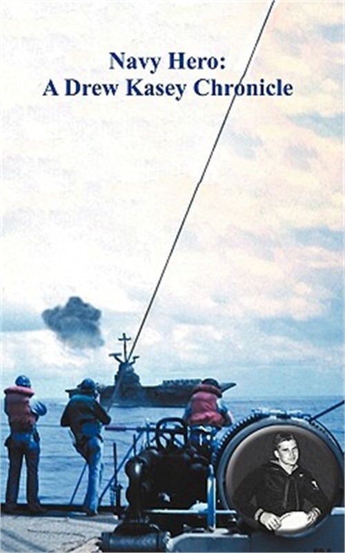 Navy Hero: A Drew Kasey Chronicle (Paperback or Softback)