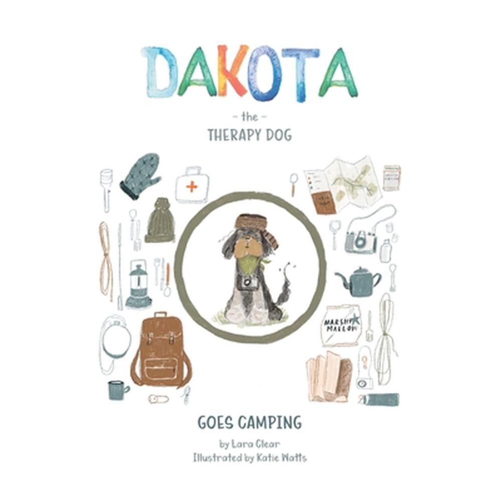 Dakota The Therapy Dog: Goes Camping by Lara Clear (English) Paperback Book