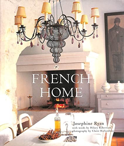 French Home by Josephine Ryan Hardback Book The Fast Free ShippingFREE US DELIVERY | ISBN: 1845974492 | Quality Books