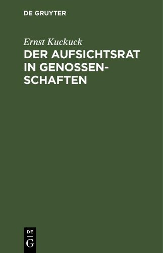 Ernst Kuckuck Der Aufsichtsrat in Genossenschaften (Hardback)